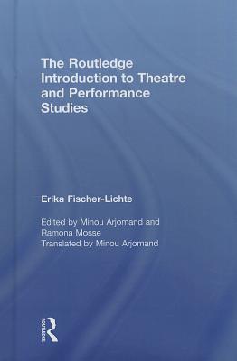 Book cover of The Routledge Introduction to Theatre and Performance Studies by Fischer-Lichte, Erika