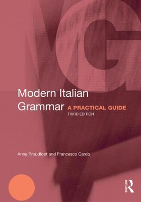 Book cover of Modern Italian Grammar: A Practical Guide by Proudfoot, Anna