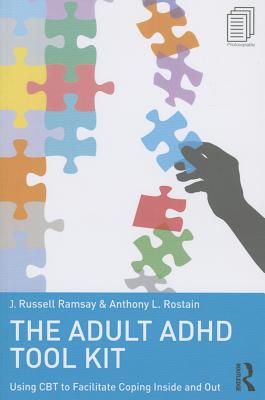 Book cover of The Adult ADHD Tool Kit: Using CBT to Facilitate Coping Inside and Out by Ramsay, J. Russell