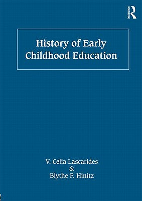 Book cover of History of Early Childhood Education by Lascarides, V. Celia