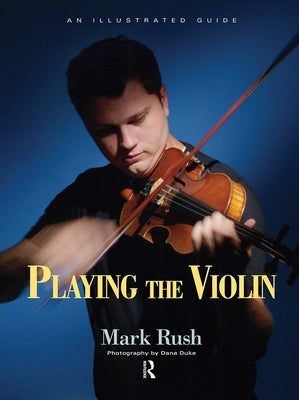 Book cover of Playing the Violin by Rush, Mark