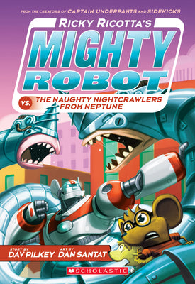 Ricky Ricotta's Mighty Robot vs. the Naughty Nightcrawlers from Neptune (Ricky Ricotta's Mighty Robot #8) by Dav Pilkey book cover