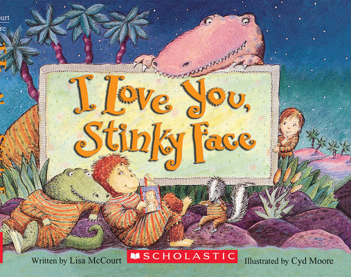 Book cover of I Love You, Stinky Face by McCourt, Lisa