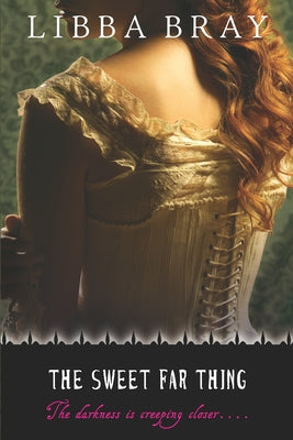 The Sweet Far Thing by Libba Bray book cover