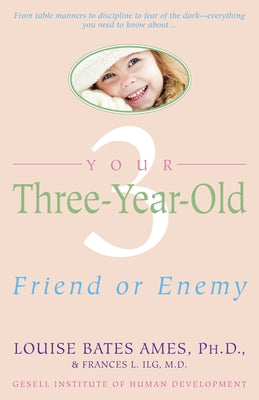 Book cover of Your Three-Year-Old: Friend or Enemy by Ames, Louise Bates