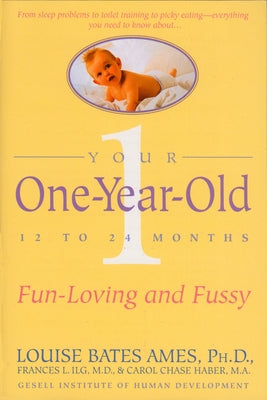 Book cover of Your One-Year-Old: The Fun-Loving, Fussy 12-To 24-Month-Old by Ames, Louise Bates