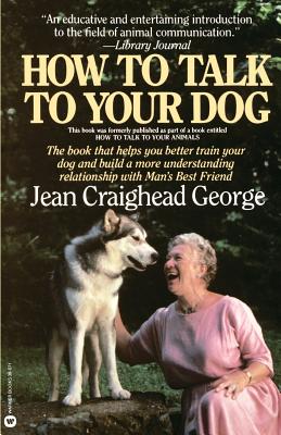 Book cover of How to Talk to Your Dog by George, C. Jean