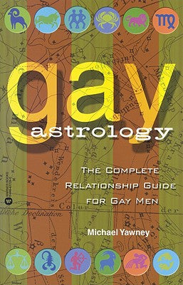 Book cover of Gay Astrology: The Complete Relationship Guide for Gay Men by Yawney, Michael
