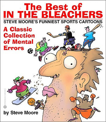 Book cover of The Best of in the Bleachers: A Classic Collection of Mental Errors by Moore, Steve