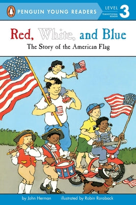 Red, White, and Blue: The Story of the American Flag by Herman, John book cover