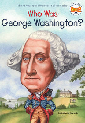 Who Was George Washington? by Edwards, Roberta book cover