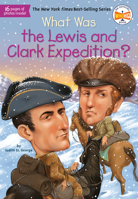 What Was the Lewis and Clark Expedition? by Judith St George book cover