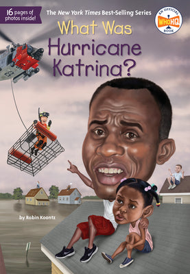Book cover of What Was Hurricane Katrina? by Koontz, Robin Michal
