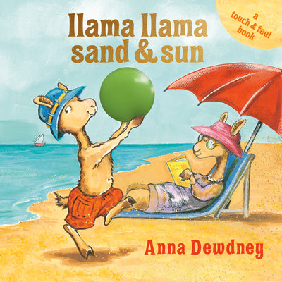 Llama Llama Sand and Sun: A Touch & Feel Book by Dewdney, Anna book cover