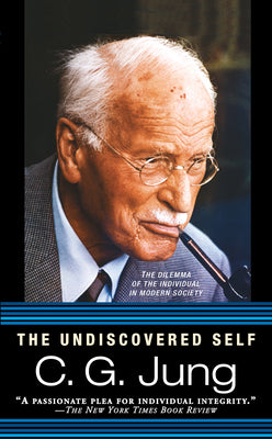 The Undiscovered Self: The Dilemma of the Individual in Modern Society by Jung, C. G. book cover