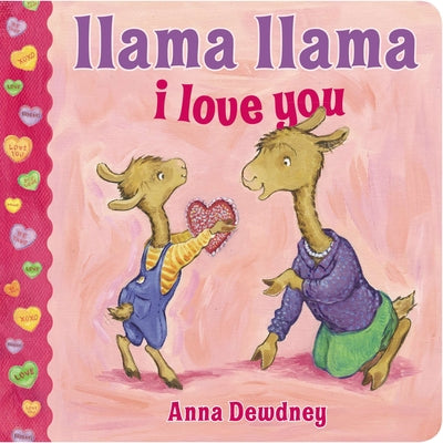 Book cover of Llama Llama I Love You by Dewdney, Anna