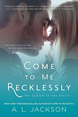 Book cover of Come to Me Recklessly by Jackson, A. L.