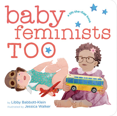 Baby Feminists Too by Libby Babbott-Klein book cover