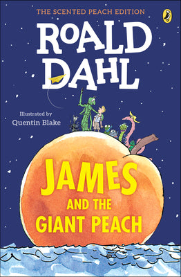Book cover of James and the Giant Peach: The Scented Peach Edition by Dahl, Roald