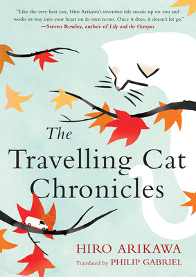 Book cover of The Travelling Cat Chronicles by Arikawa, Hiro