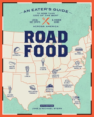 Book cover of Roadfood, 10th Edition: An Eater's Guide to More Than 1,000 of the Best Local Hot Spots and Hidden Gems Across America by Stern, Jane