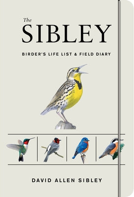 The Sibley Birder's Life List and Field Diary by David Allen Sibley book cover
