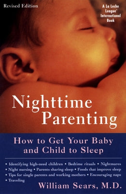Book cover of Nighttime Parenting: How to Get Your Baby and Child to Sleep by Sears, William