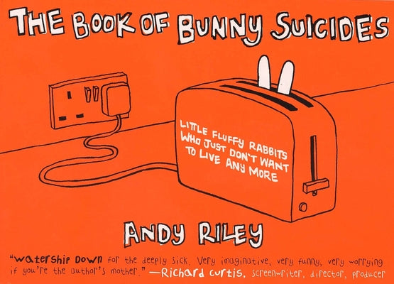 Book cover of The Book of Bunny Suicides: Little Fluffy Rabbits Who Just Don't Want to Live Anymore by Riley, Andy