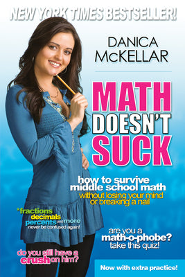 Book cover of Math Doesn't Suck: How to Survive Middle School Math Without Losing Your Mind or Breaking a Nail by McKellar, Danica