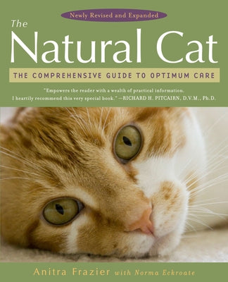 Book cover of The Natural Cat: The Comprehensive Guide to Optimum Care by Frazier, Anitra