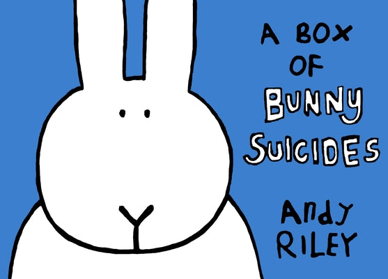 Book cover of A Box of Bunny Suicides: The Book of Bunny Suicides/Return of the Bunny Suicides by Riley, Andy