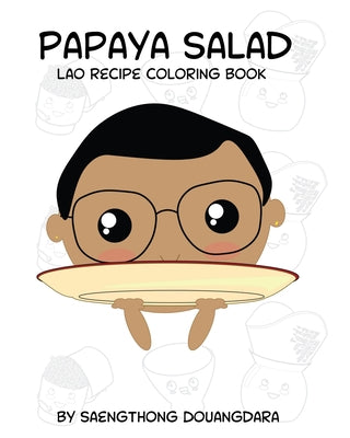Book cover of Papaya Salad Lao Recipe Coloring Book: Lao Recipe Coloring Book by Douangdara, Saengthong