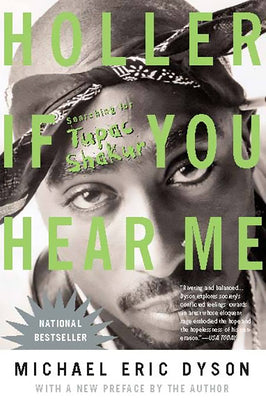 Book cover of Holler if You Hear Me by Dyson, Michael Eric