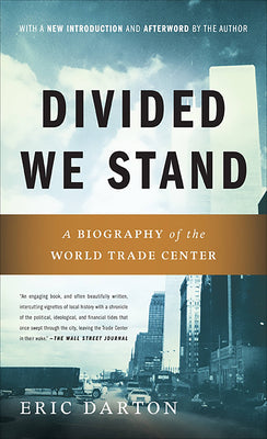 Book cover of Divided We Stand: A Biography of New York's World Trade Center by Darton, Eric