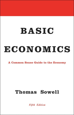 Basic Economics: A Common Sense Guide to the Economy by Sowell, Thomas book cover