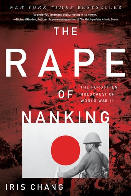 The Rape of Nanking: The Forgotten Holocaust of World War II by Chang, Iris book cover