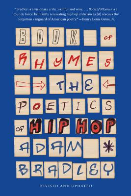 Book cover of Book of Rhymes: The Poetics of Hip Hop by Bradley, Adam