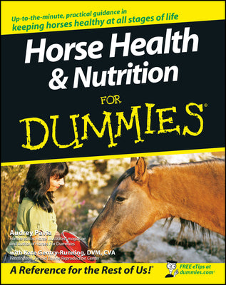 Book cover of Horse Health and Nutrition for Dummies by Pavia, Audrey