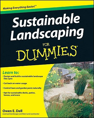 Book cover of Sustainable Landscaping For Dummies by Dell, Owen E.