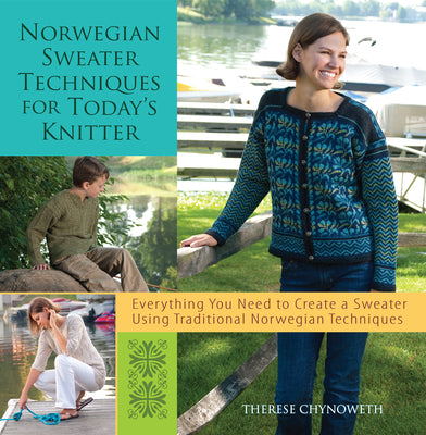 Book cover of Norwegian Sweater Techniques for Today's Knitter by Chynoweth, Therese