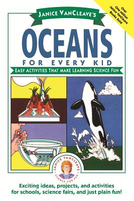 Book cover of Janice Vancleave's Oceans for Every Kid: Easy Activities That Make Learning Science Fun by VanCleave, Janice