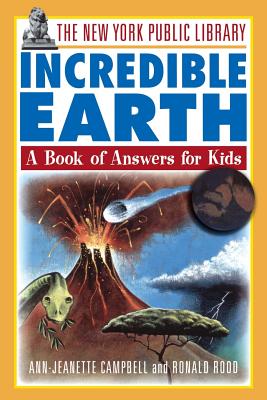 Book cover of The New York Public Library Incredible Earth: A Book of Answers for Kids by The New York Public Library