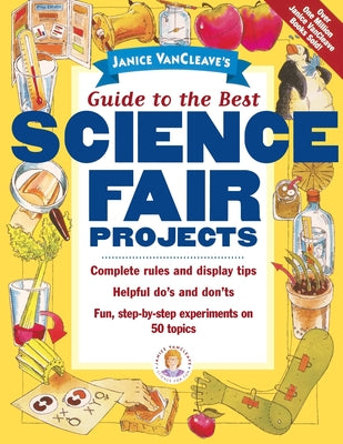 Book cover of Janice Vancleave's Guide to the Best Science Fair Projects by VanCleave, Janice