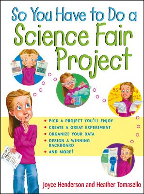 Book cover of So You Have to Do a Science Fair Project by Henderson, Joyce