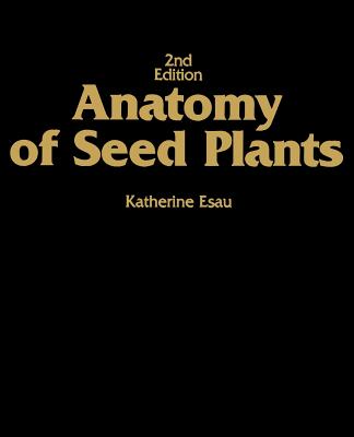 Book cover of Anatomy of Seed Plants by Esau, Katherine