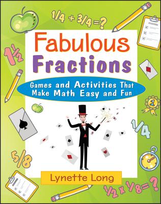 Fabulous Fractions: Games and Activities That Make Math Easy and Fun by Lynette Long book cover