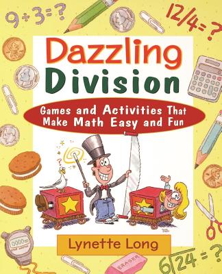 Book cover of Dazzling Division: Games and Activities That Make Math Easy and Fun by Long, Lynette