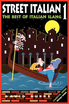 Street Italian 1: The Best of Italian Slang by David Burke book cover