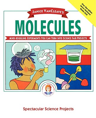 Book cover of Janice Vancleave's Molecules by VanCleave, Janice