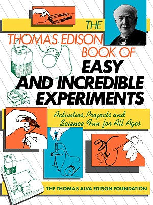 Book cover of The Thomas Edison Book of Easy and Incredible Experiments by Cook, James G.
